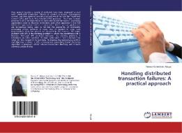Handling distributed transaction failures: A practical approach di Teresa Kwamboka Abuya edito da LAP Lambert Academic Publishing