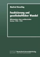Faschisierung und gesellschaftlicher Wandel di Manfred Kieserling edito da Deutscher Universitätsverlag