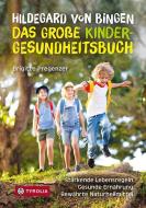 Hildegard von Bingen - das große Kinder-Gesundheitsbuch di Brigitte Pregenzer edito da Tyrolia Verlagsanstalt Gm