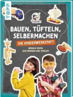 Bauen, Tüfteln, Selbermachen. Die Kinderwerkstatt di Die Werkkiste edito da Frech Verlag GmbH
