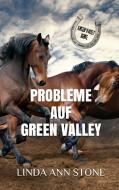 Probleme auf Green Valley di Linda Ann Stone edito da Books on Demand