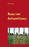 Neues vom Antisemitismus di Monas Lustmann edito da Books on Demand