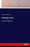 Unhappy Loves di Thomas Hitchcock edito da hansebooks