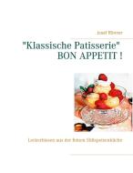 "Klassische Patisserie" BON APPETIT ! di Josef Rönner edito da Books on Demand