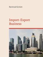 Import-Export Business di Reinhold Schütt edito da Books on Demand