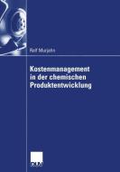 Kostenmanagement in der chemischen Produktentwicklung di Ralf Murjahn edito da Deutscher Universitätsvlg