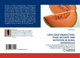 CASH CROP PRODUCTION, FOOD SECURITY AND NUTRITION IN RURAL HOUSEHOLDS di Benard Sorre edito da LAP Lambert Acad. Publ.