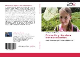 Educación y Literatura: leer a los maestros di José Angel López Herrerías edito da EAE