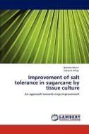 Improvement of salt tolerance in sugarcane by tissue culture di Neelma Munir, Faheem Aftab edito da LAP Lambert Academic Publishing