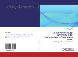 On Sp-open sets,Sp-continuity & Sp-compactness in Topological spaces di Hardi Shareef, Alias B. Khalaf edito da LAP Lambert Academic Publishing