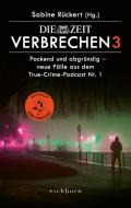 ZEIT Verbrechen 3 di Sabine Rückert edito da Eichborn Verlag