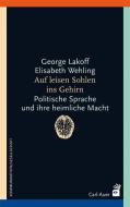 Auf leisen Sohlen ins Gehirn di George Lakoff, Elisabeth Wehling edito da Auer-System-Verlag, Carl