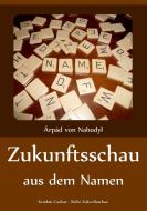 Zukunftsschau aus dem Namen di Arpad von Nahodyl edito da KC-Verlag