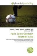 Paris Saint-germain Football Club di #Miller,  Frederic P. Vandome,  Agnes F. Mcbrewster,  John edito da Vdm Publishing House Ltd.