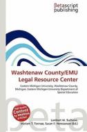 Washtenaw County/Emu Legal Resource Center edito da Betascript Publishing