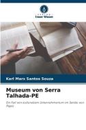 Museum von Serra Talhada-PE di Karl Marx Santos Souza edito da Verlag Unser Wissen