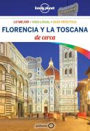 Lonely Planet Florencia Y La Toscana de Cerca di Lonely Planet, Nicola Williams, Virginia Maxwell edito da LONELY PLANET PUB