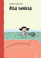 Rita Tenista = Rita Tennis Player di Mikel Valverde edito da MacMillan Iberia S.A.