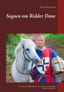 Sagaen om Ridder Dane di Kenn Sørensen edito da Books on Demand