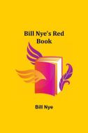 Bill Nye's Red Book di Bill Nye edito da Alpha Editions
