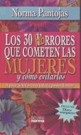 Los 30 Horrores Que Cometen las Mujeres y Como Evitarlos [With CD] di Norma Pantojas edito da Grupo Editorial Norma
