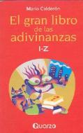 El Gran Libro de las Adivinanzas: I-Z di Mario Calderon edito da Quarzo