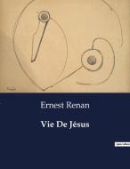 Vie De Jésus di Ernest Renan edito da Culturea
