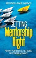 Getting Mentorship Right di Bob Alonge, Samuel Ekundayo edito da S & B Ekundayo Limited