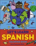 Let's Learn Spanish Coloring Book di Anne-Francoise Pattis edito da Mcgraw-hill Education - Europe