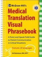 Mcgraw-hill's Medical Translation Visual Phrasebook di Neil Bobenhouse edito da Mcgraw-hill Education - Europe