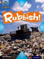 Project X Origins: Orange Book Band, Oxford Level 6: What a Waste: Rubbish! di Chloe Rhodes edito da Oxford University Press