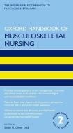 Oxford Handbook Of Musculoskeletal Nursing di SUSAN M. OLIVER OBE edito da Oxford University Press
