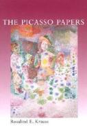 The Picasso Papers di Rosalind E. Krauss edito da MIT PR