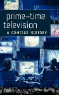 Prime-Time Television di Barbara Moore, Marvin R. Bensman, Jim Van Dyke edito da Praeger