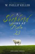A Shepherd Looks at Psalm 23 di W. Phillip Keller edito da Zondervan