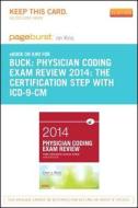 Part - Physician Coding Exam Review 2014 - Pageburst E-Book on Kno (Retail Access Card): The Certification Step with ICD-9-CM di Carol J. Buck edito da W.B. Saunders Company