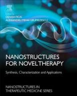 Nanostructures for Novel Therapy: Synthesis, Characterization and Applications edito da PAPERBACKSHOP UK IMPORT