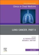Lung Cancer, Part Ii, An Issue Of Clinics In Chest Medicine di M. Patricia Rivera, Richard A. Matthay edito da Elsevier - Health Sciences Division