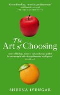 The Art Of Choosing di Sheena Iyengar edito da Little, Brown Book Group
