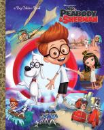 Mr. Peabody & Sherman di Erica David edito da RANDOM HOUSE