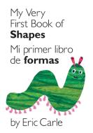 My Very First Book of Shapes / Mi Primer Libro de Formas: Bilingual Edition di Eric Carle edito da Philomel Books