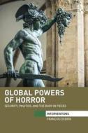 Global Powers of Horror di Francois (Virginia Tech University Debrix edito da Taylor & Francis Ltd