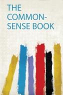 The Common-Sense Book edito da HardPress Publishing