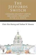 The Jeffords Switch: Changing Majority Status and Causal Processes in the U.S. Senate di Nathan Monroe edito da UNIV OF MICHIGAN PR