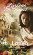 One Last Wish: Three Novels di Lurlene McDaniel, McDaniel edito da Laurel Leaf Library