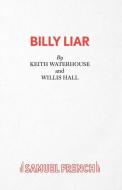 Billy Liar - A Comedy di Keith Waterhouse, Willis Hall edito da Samuel French