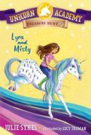 Unicorn Academy Treasure Hunt #1: Lyra and Misty di Julie Sykes edito da RANDOM HOUSE
