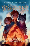 The Warden and the Wolf King di Andrew Peterson edito da Penguin Random House LLC