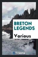 Breton Legends di Various edito da LIGHTNING SOURCE INC