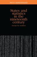 States and Statistics in the Nineteenth Century: Europe by Numbers di Nico Randeraad edito da MANCHESTER UNIV PR